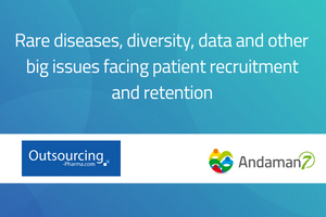 Rare diseases, diversity, data and other big issues facing patient recruitment and retention 